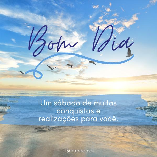 Um sábado de muitas conquistas e realizações para você.