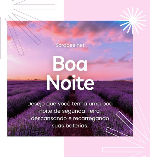 Desejo que você tenha uma boa noite de segunda-feira, descansando e recarregando suas baterias.