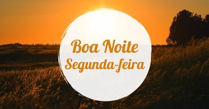 Mensagem de boa noite de segunda feira