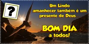 BOM DIA aos Amigos com um Lindo Amanhecer... Faça a Sua Moldura!