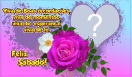 Moldura c/uma mensagem de Sabado. Coloque sua Foto!