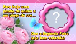 Linda Moldura Desejando uma Boa Segunda Feira. Faça a sua com uma Foto!