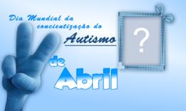 02 de Abril - Dia do Autismo