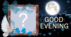  Put your photo in this beautiful frame of good night!