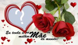 Moldura- Eu tenho a melhor MAE do mundo. Faça a sua!