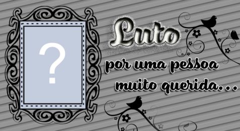 Moldura de luto por alguém especial. Adicione a foto!