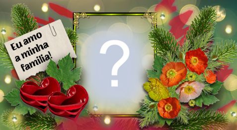 Moldura com frase Eu amo minha familia. Adicione uma foto!