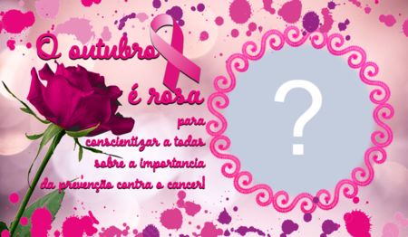 Campanha OUTUBRO ROSA de prevenção ao Cancer. Para apoiar adicione a sua foto!