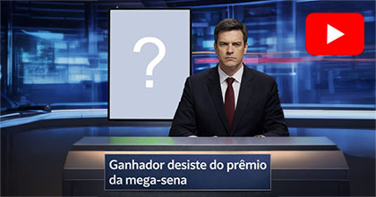 Notícia Urgente: Ganhador desiste de prêmio milionário da Mega-Sena. Veja o Video!
